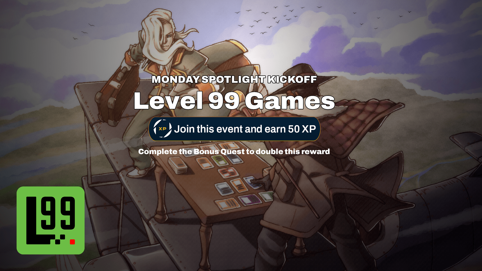 Level 99 Games: Monday Spotlight Kickoff