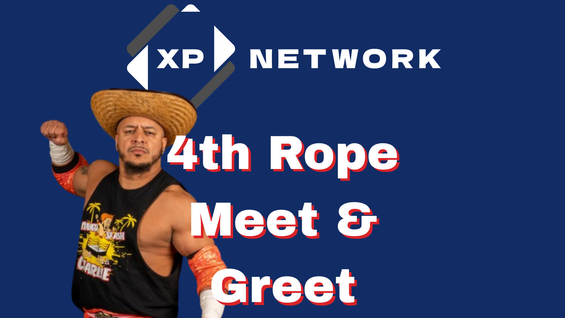 XP Booth: 4th Rope Meet & Greet Cha Cha Charlie