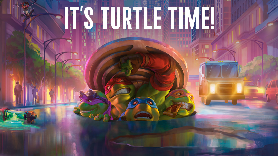IT'S TURTLE TIME! Sunday Pre-release